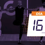 Ahora o Nunca. Día 16